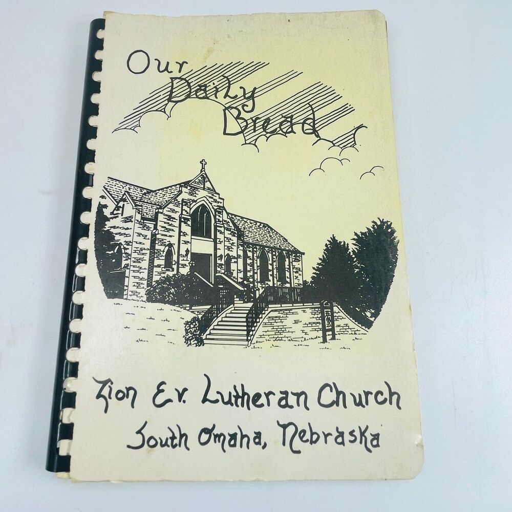 Our Daily Bread Recipes Zion Lutheran Church 1976 Cookbook Spiral Omaha Nebraska